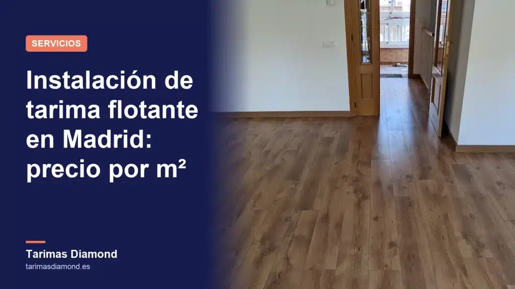 Instalación de tarima flotante en Madrid: precio por m² en 2026