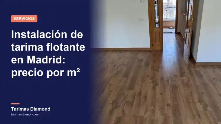 Instalación de tarima flotante en Madrid: precio por m² en 2026