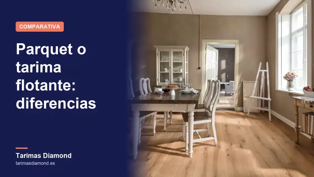 Diferencia entre parquet y tarima flotante: ¿cuál elegir?